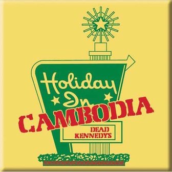 Dead Kennedys magneet - Holiday in Cambodia